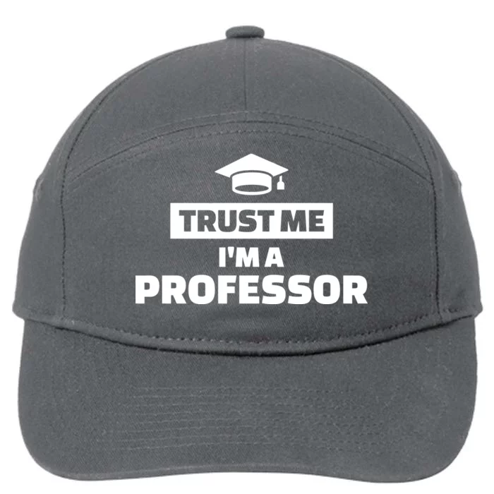 Trust Me I'm A Professor 7-Panel Snapback Hat