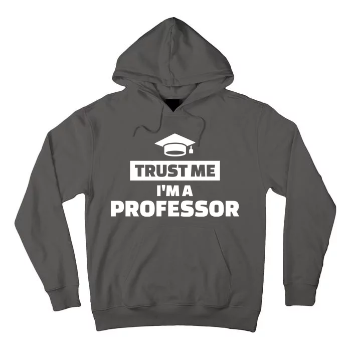 Trust Me I'm A Professor Tall Hoodie