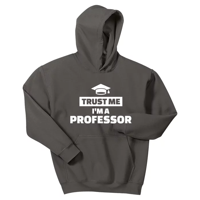 Trust Me I'm A Professor Kids Hoodie