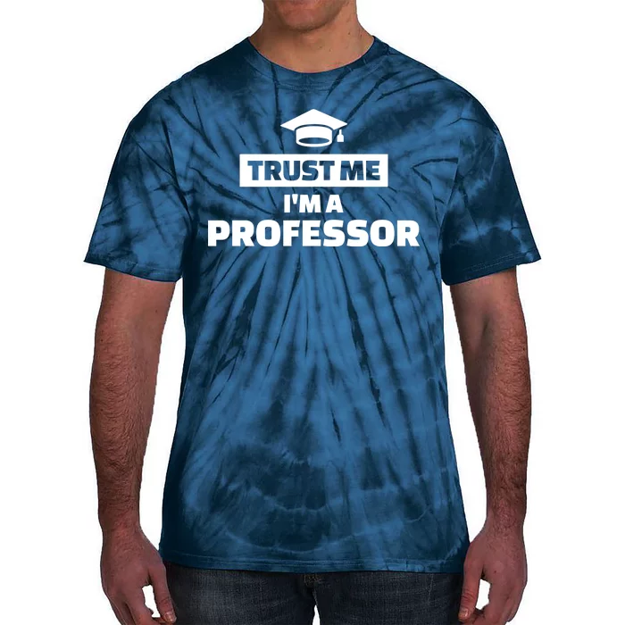 Trust Me I'm A Professor Tie-Dye T-Shirt