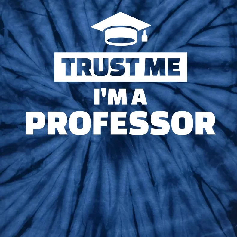 Trust Me I'm A Professor Tie-Dye T-Shirt