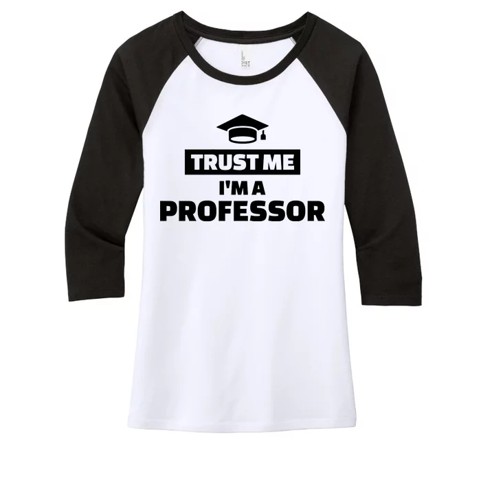 Trust Me I'm A Professor Women's Tri-Blend 3/4-Sleeve Raglan Shirt