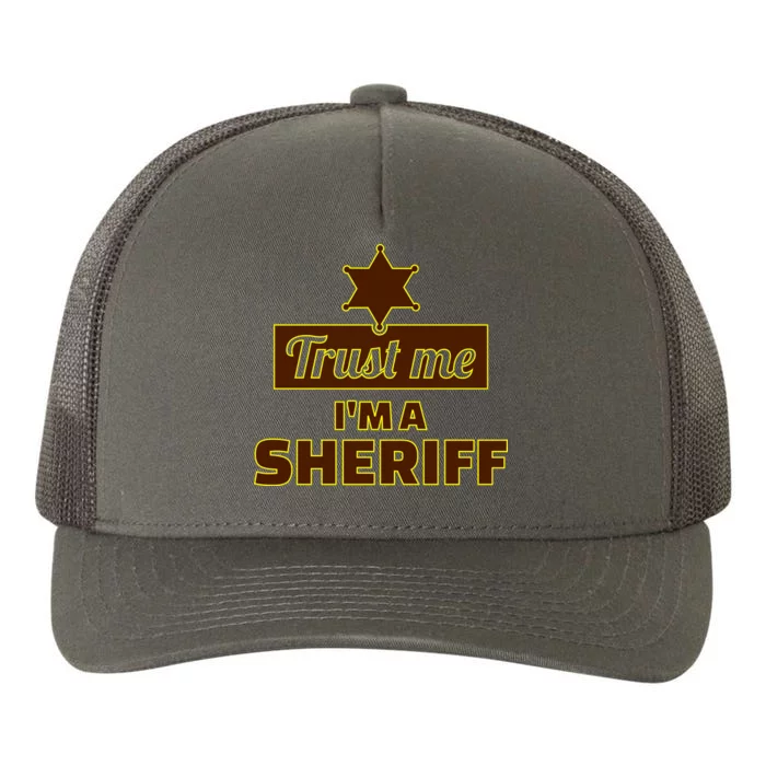 Trust Me I'm A Sheriff Yupoong Adult 5-Panel Trucker Hat