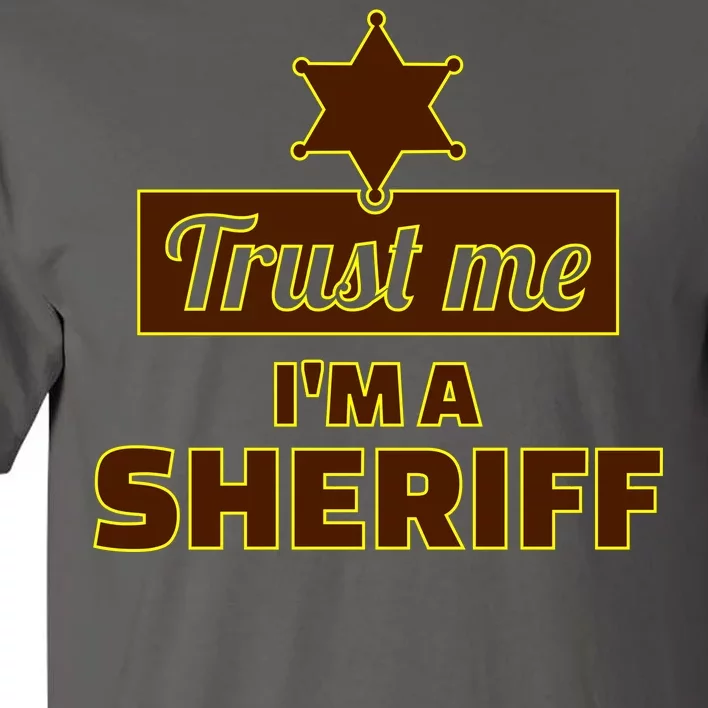 Trust Me I'm A Sheriff Tall T-Shirt