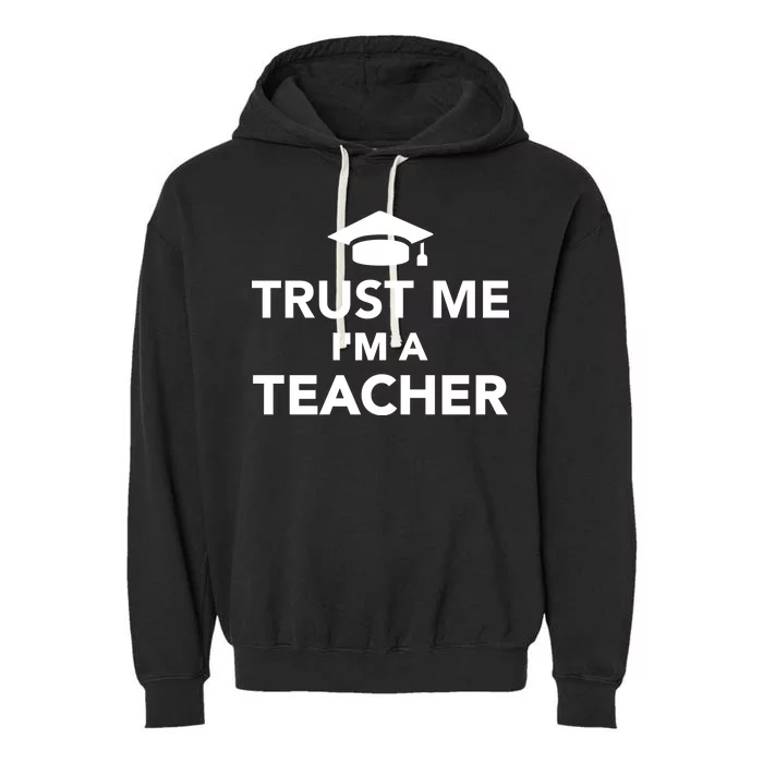 Trust Me I'm A Teacher Garment-Dyed Fleece Hoodie