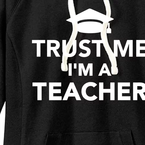 Trust Me I'm A Teacher Women's Fleece Hoodie