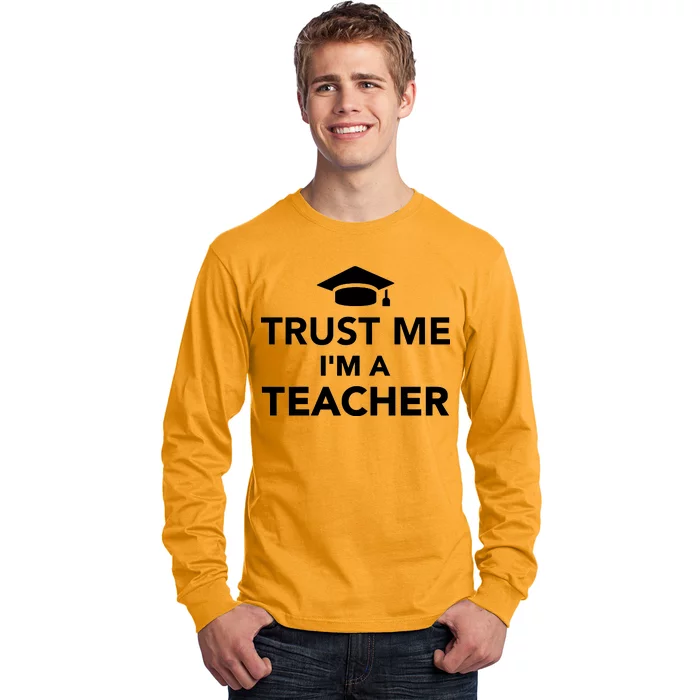 Trust Me I'm A Teacher Long Sleeve Shirt