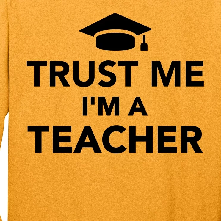 Trust Me I'm A Teacher Long Sleeve Shirt