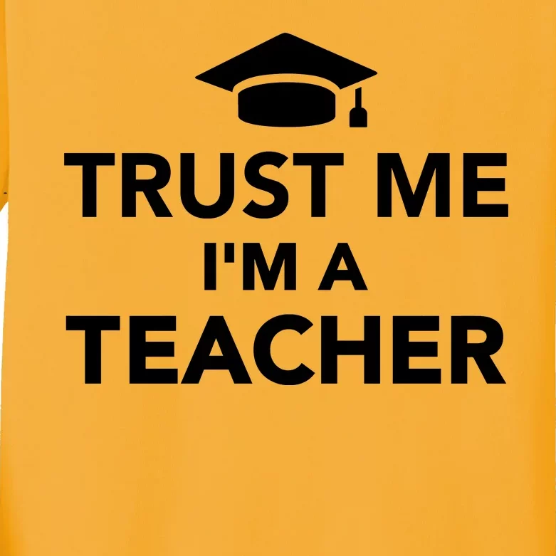 Trust Me I'm A Teacher Kids Long Sleeve Shirt