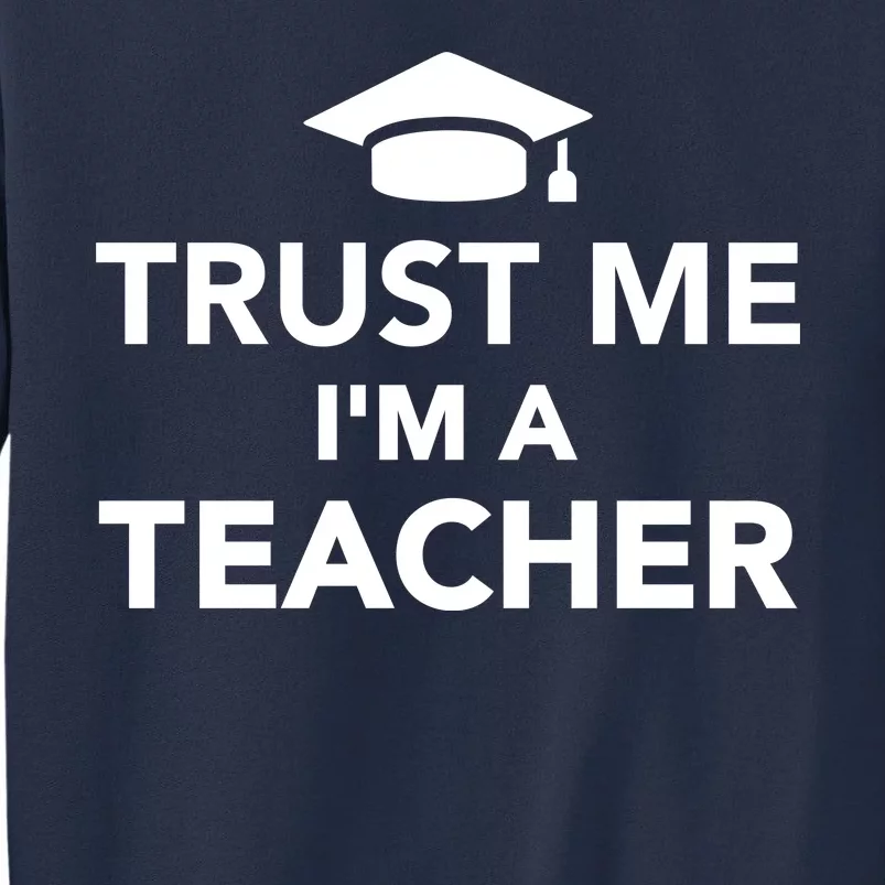 Trust Me I'm A Teacher Sweatshirt