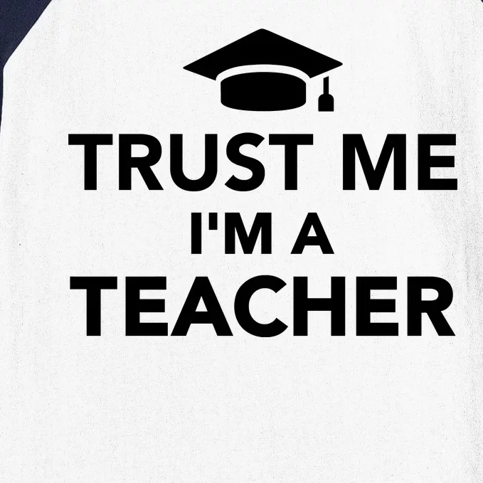 Trust Me I'm A Teacher Baseball Sleeve Shirt