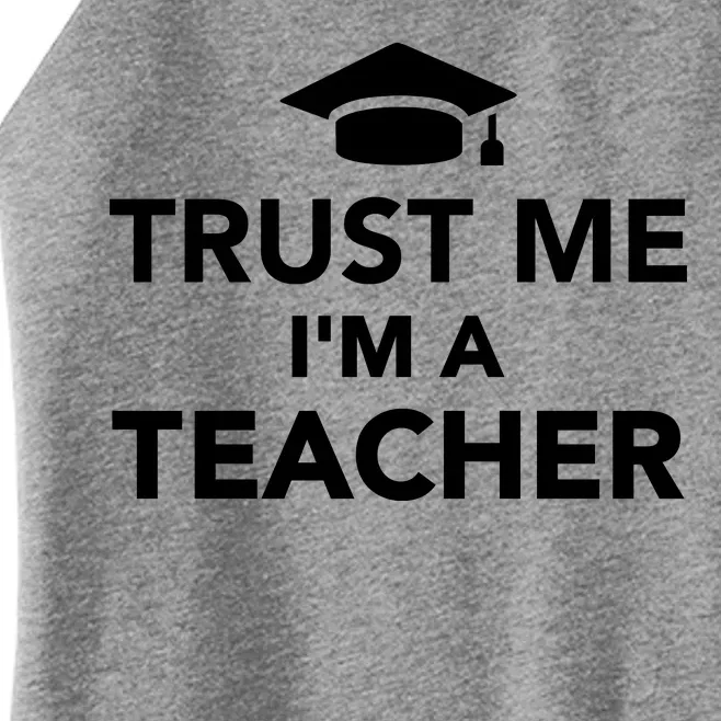 Trust Me I'm A Teacher Women’s Perfect Tri Rocker Tank