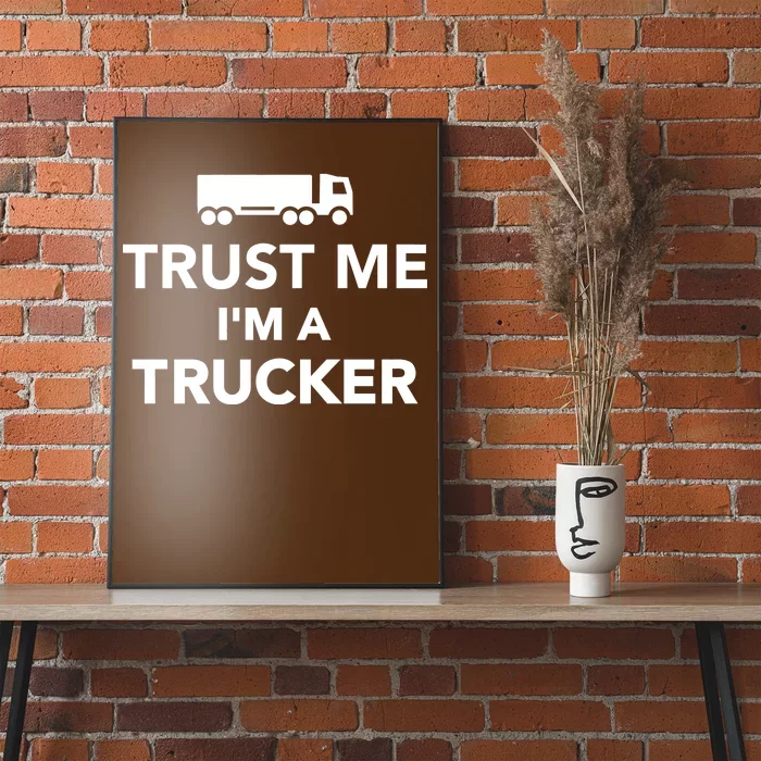 Trust Me I'm A Trucker Poster