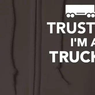 Trust Me I'm A Trucker Full Zip Hoodie