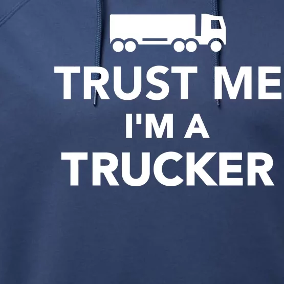 Trust Me I'm A Trucker Performance Fleece Hoodie