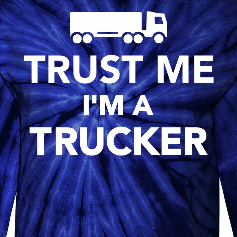 Trust Me I'm A Trucker Tie-Dye Long Sleeve Shirt