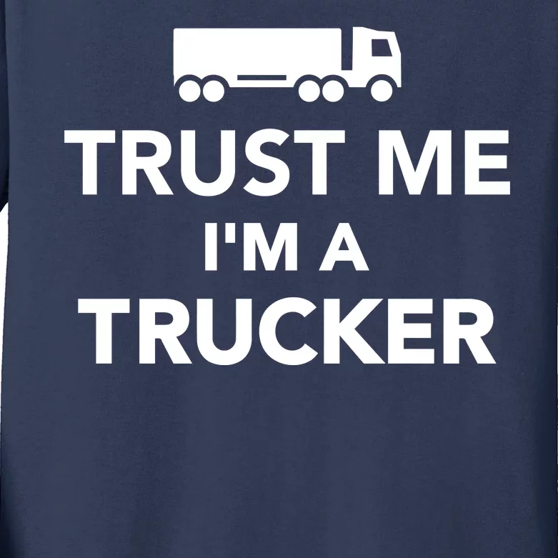 Trust Me I'm A Trucker Kids Long Sleeve Shirt