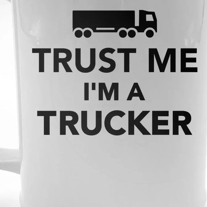 Trust Me I'm A Trucker Front & Back Beer Stein