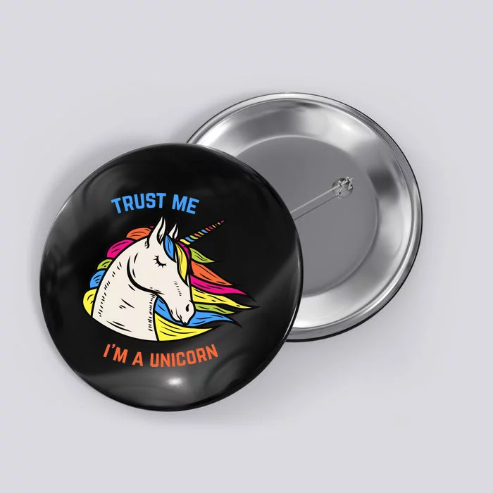 Trust Me I'm A Unicorn Button