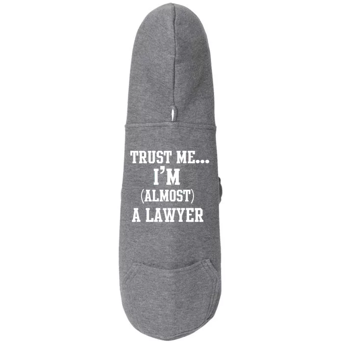 Trust Me I'm Almost A Lawyer Doggie 3-End Fleece Hoodie