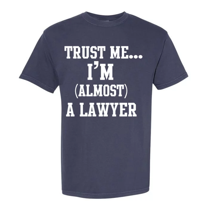 Trust Me I'm Almost A Lawyer Garment-Dyed Heavyweight T-Shirt