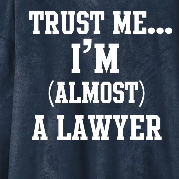 Trust Me I'm Almost A Lawyer Hooded Wearable Blanket