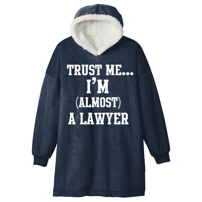 Trust Me I'm Almost A Lawyer Hooded Wearable Blanket