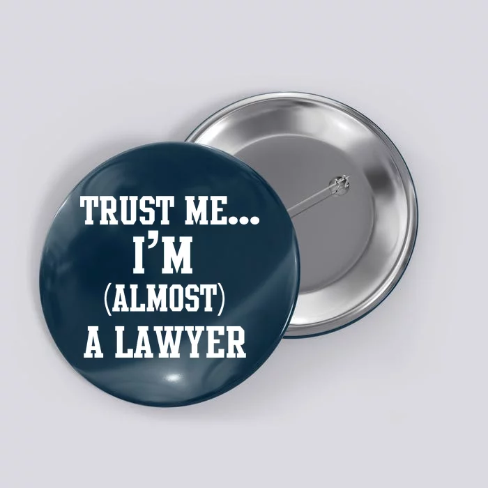 Trust Me I'm Almost A Lawyer Button