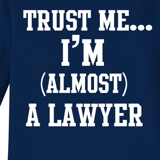 Trust Me I'm Almost A Lawyer Baby Long Sleeve Bodysuit