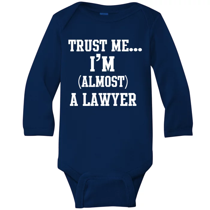 Trust Me I'm Almost A Lawyer Baby Long Sleeve Bodysuit