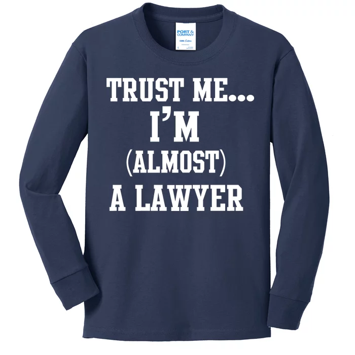 Trust Me I'm Almost A Lawyer Kids Long Sleeve Shirt