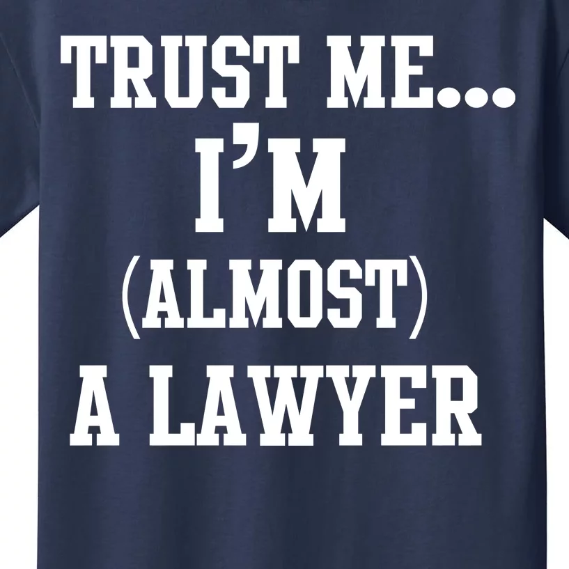 Trust Me I'm Almost A Lawyer Kids T-Shirt