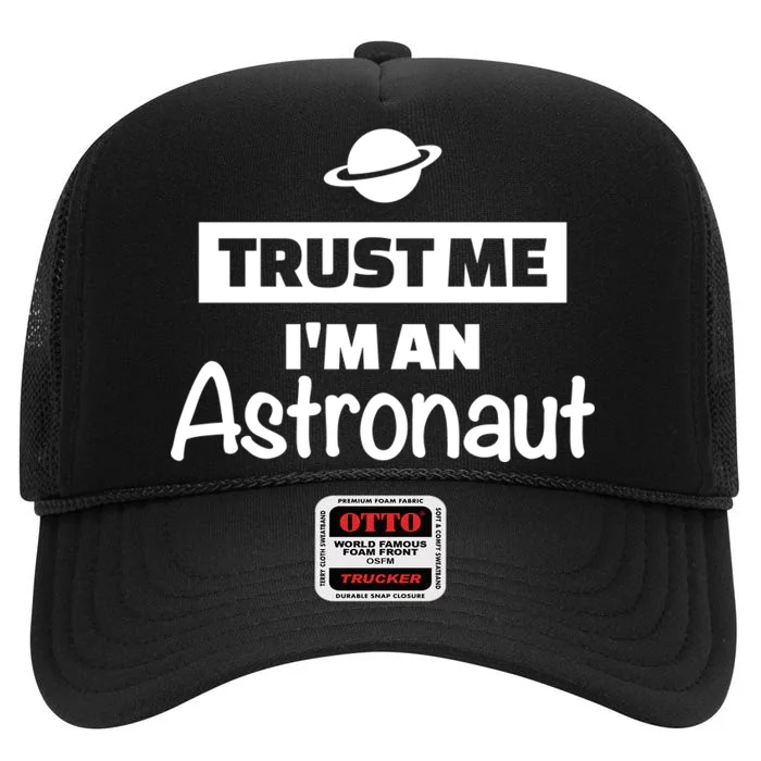 Trust Me I'm An Astronaut High Crown Mesh Trucker Hat