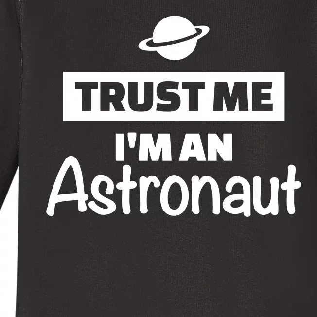 Trust Me I'm An Astronaut Baby Long Sleeve Bodysuit