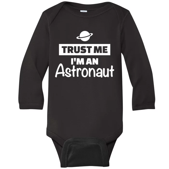 Trust Me I'm An Astronaut Baby Long Sleeve Bodysuit