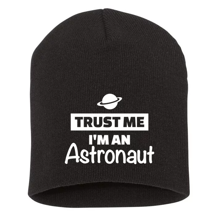 Trust Me I'm An Astronaut Short Acrylic Beanie