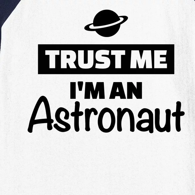 Trust Me I'm An Astronaut Baseball Sleeve Shirt