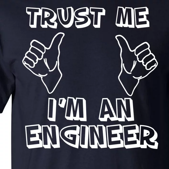 Trust Me I'm An Engineer Tall T-Shirt