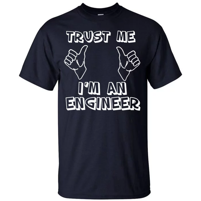 Trust Me I'm An Engineer Tall T-Shirt