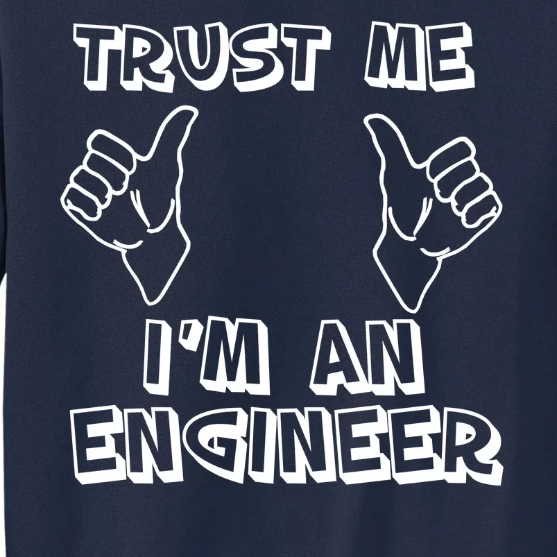 Trust Me I'm An Engineer Tall Sweatshirt