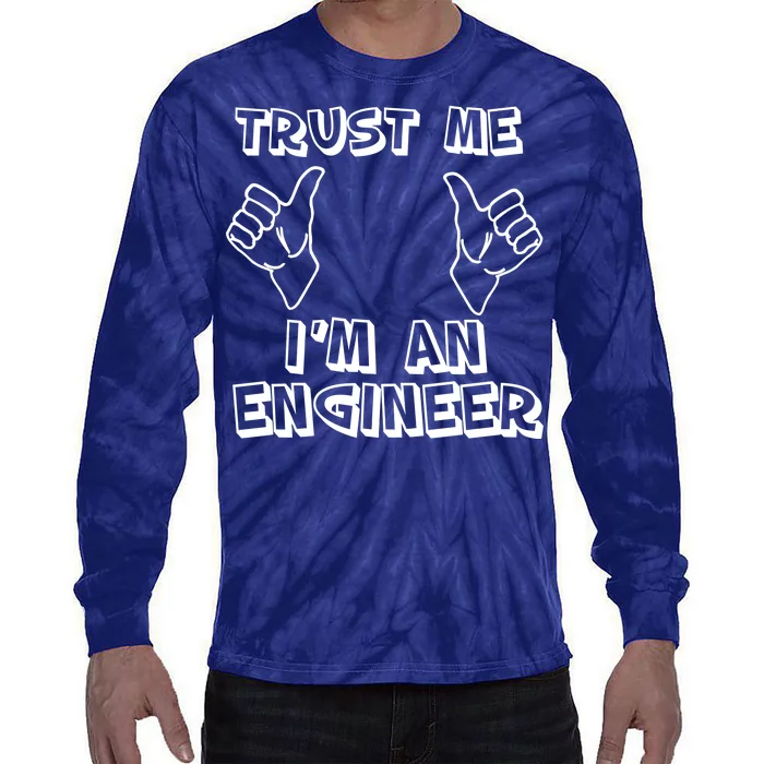 Trust Me I'm An Engineer Tie-Dye Long Sleeve Shirt