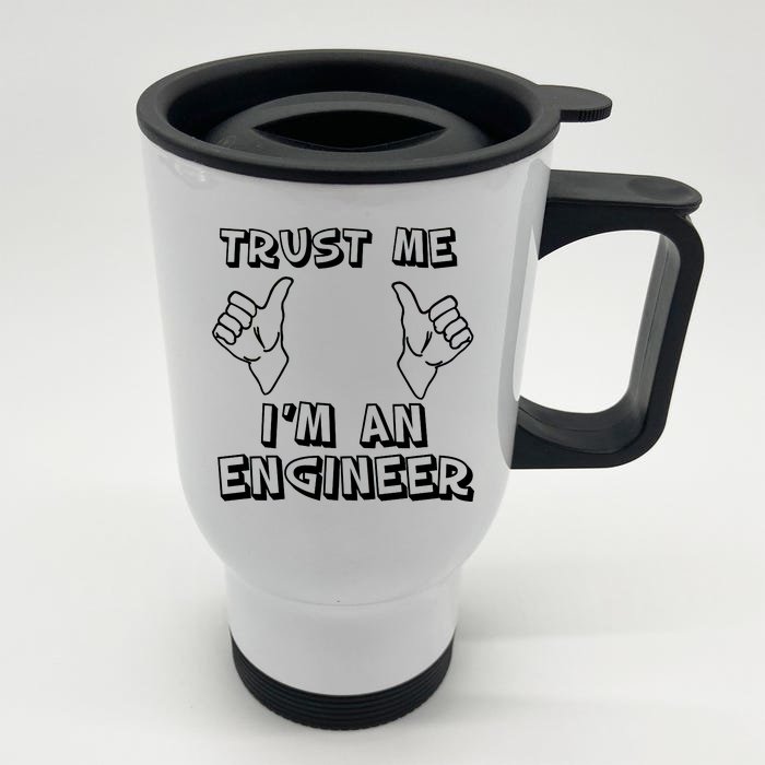 Trust Me I'm An Engineer Front & Back Stainless Steel Travel Mug