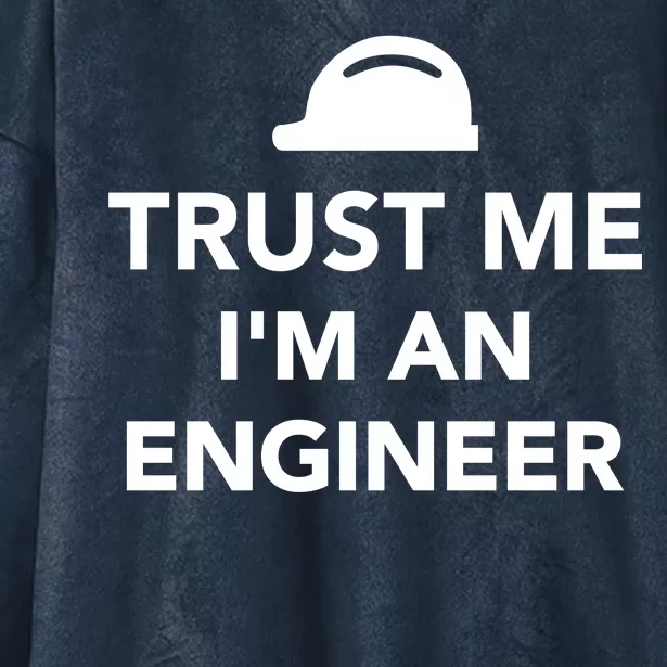 Trust Me I'm An Engineer Funny Hooded Wearable Blanket