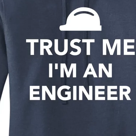 Trust Me I'm An Engineer Funny Women's Pullover Hoodie