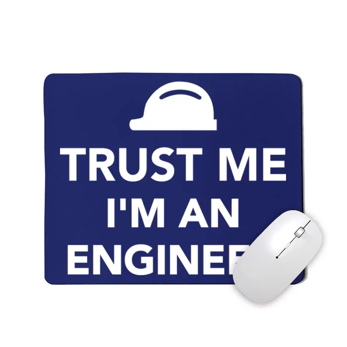 Trust Me I'm An Engineer Funny Mousepad