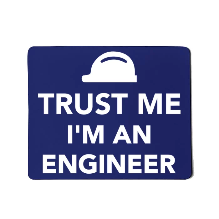 Trust Me I'm An Engineer Funny Mousepad