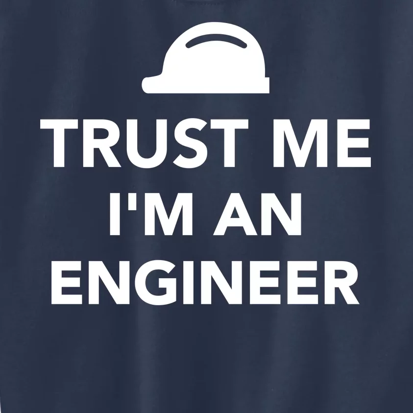 Trust Me I'm An Engineer Funny Kids Sweatshirt