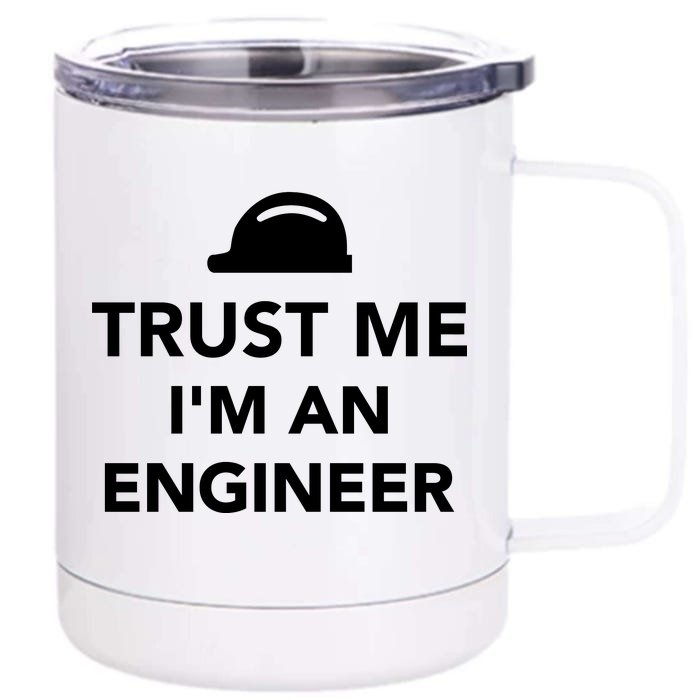 Trust Me I'm An Engineer Funny Front & Back 12oz Stainless Steel Tumbler Cup