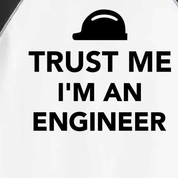 Trust Me I'm An Engineer Funny Toddler Fine Jersey T-Shirt