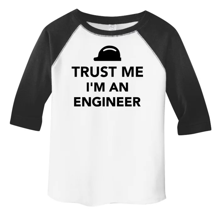 Trust Me I'm An Engineer Funny Toddler Fine Jersey T-Shirt